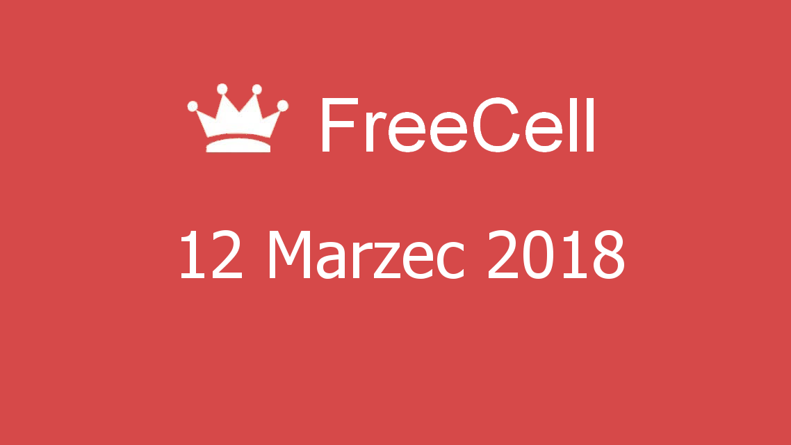 Microsoft solitaire collection - FreeCell - 12 Marzec 2018